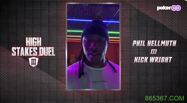 Phil Hellmuth与Nick Wright的单挑赛即将拉开序幕
