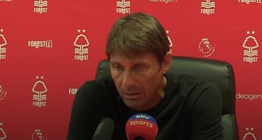 孔蒂谈理查利森颠球:他并非想表达不敬,我们很尊重诺丁汉森林